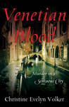 Venetian Blood by Christine Evelyn Volker