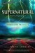 Supernatural Psychology Roads Less Traveled by Travis Langley