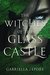 The Witches of the Glass Castle by Gabriella Lepore