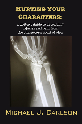 hurting-your-characters-a-writer-s-guide-to-describing-injuries-and-pain-from-the-character-s-point-of-view