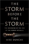 The Storm Before the Storm: The Beginning of the End of the Roman Republic