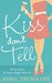 Kiss Don't Tell by Avril Tremayne