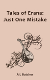 Tales of Erana: Just One Mistake