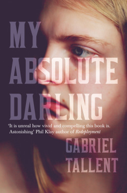 My Absolute Darling by Gabriel Tallent