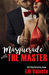 Masquerade with the Master by Lili Valente