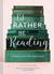I'd Rather Be Reading A Library of Art for Book Lovers by Guinevere de la Mare