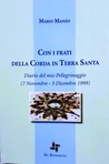 Con i Frati della Corda in Terra Santa. Diario del mio Pellegrinaggio