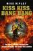 Kiss Kiss, Bang Bang The Boom in British Thrillers from Casino Royale to The Eagle Has Landed by Mike Ripley