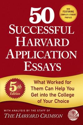 100 essays that got into harvard 100 essays that got into harvard