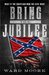 Bring the Jubilee: What if the South Had Won the Civil War?