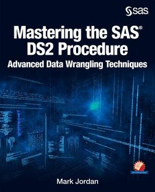 mastering-the-sas-ds2-procedure-advanced-data-wrangling-techniques