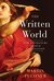 The Written World The Power of Stories to Shape People, History, Civilization by Martin Puchner