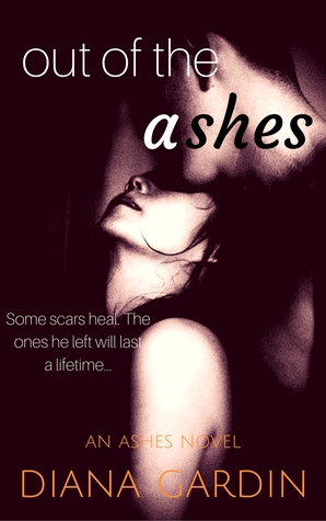 Out Of The Ashes 1 By Diana Gardin Out Of The Ashes 1 By Diana Gardin