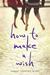 How to Make a Wish by Ashley Herring Blake