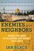 Enemies and Neighbors Arabs and Jews in Palestine and Israel, 1917-2017 by Ian Black