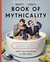 Rhett & Link's Book of Mythicality A Field Guide to Curiosity, Creativity, and Tomfoolery by Rhett McLaughlin