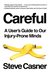 Careful: A User's Guide to Our Injury-Prone Minds