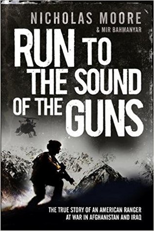 The True Story of an American Ranger at War in Afghanistan and Iraq -  Nicholas Moore, Mir Bahmanyar
