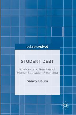 student-debt-rhetoric-and-realities-of-higher-education-financing