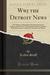 Wwj the Detroit News The History of Radiophone Broadcasting by the Earliest and Foremost of Newspaper Stations; Together with Information on Radio for Amateur and Expert (Classic Reprint) by Radio Staff