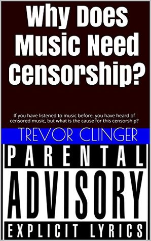 an argument in favor of censorship on music An essay illustrating government use of censorship to control populations and questions their right to do so citing examples in print, music and the internet. an argument in favor of censorship on music An essay illustrating government use of censorship to control populations and questions their right to do so citing examples in print, music and the internet.