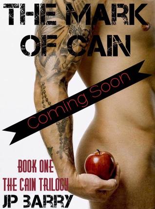 The Mark of Cain - The Cain Trilogy/Book One by J.P. Barry