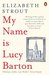 My Name is Lucy Barton by Elizabeth Strout