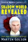 Shadow World Revealed by Martin Golson