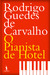 O Pianista de Hotel by Rodrigo Guedes de Carvalho