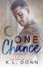 One Chance (Hogan Brothers #1) by K.L. Donn