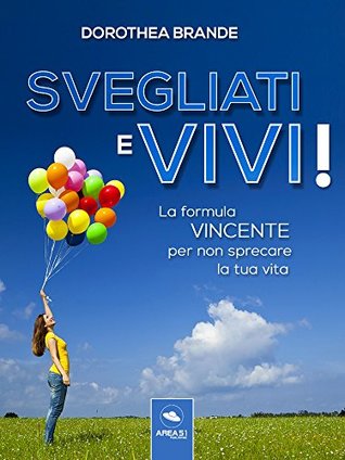 svegliati-e-vivi-la-formula-vincente-per-non-sprecare-la-tua-vita