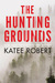 The Hunting Grounds (Hidden Sins, #2) by Katee Robert