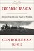 Democracy Stories from the Long Road to Freedom by Condoleezza Rice