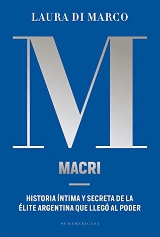 macri-historia-ntima-y-secreta-de-la-lite-argentina-que-lleg-al-poder