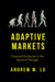 Adaptive Markets Financial Evolution at the Speed of Thought by Andrew W. Lo