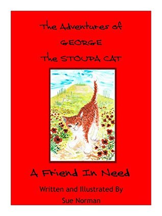 the-adventures-of-george-the-stoupa-cat-a-friend-in-need