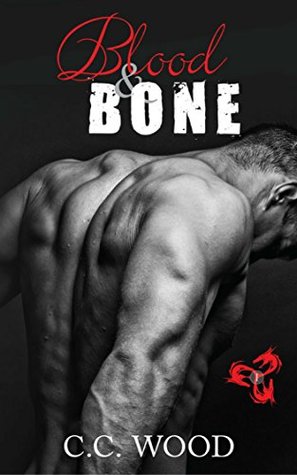 Blood & Bone by C.C. Wood