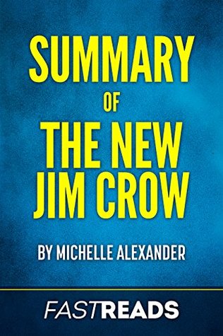 Summary of The New Jim Crow: by Michelle Alexander ...