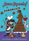 Laura Superchef: CHOCOLATE