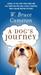 A Dog's Journey by W. Bruce Cameron