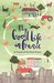 My Good Life in France In Pursuit of the Rural Dream by Janine Marsh