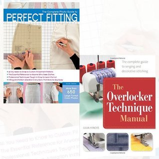 the-complete-photo-guide-to-perfect-fitting-and-the-overlocker-technique-manual-2-books-bundle-collection-the-complete-guide-to-serging-and-decorative-stitching