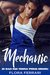 Mechanic (A Man Who Knows What He Wants #23) by Flora Ferrari