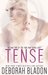 Tense - Volume Two (The TENSE Duet, #2) by Deborah Bladon
