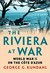 The Riviera at War World War II on the Cote de Azur by George G Kundahl