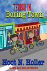 Terror in Boring Town (A Sam and Rex Adventure, #1)