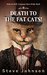 Death To The Fat Cats! Mad As Hell, Common Men Strike Back by Steve Johnson