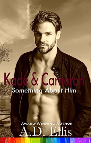 Kade & Cameron (Something About Him, #6)