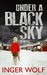 Under a Black Sky (Part of the Daniel Trokics Series) by Inger Wolf