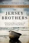 The Jersey Brothers: A Missing Naval Officer in the Pacific and His Family's Quest to Bring Him Home